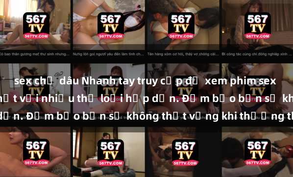 sex chị dâu Nhanh tay truy cập để xem phim sex đầy kích thích và mới nhất với nhiều thể loại hấp dẫn. Đảm bảo bạn sẽ không thất vọng khi thưởng thức.