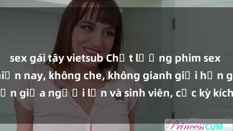 sex gái tây vietsub Chất lượng phim sex sinh viên hot nhất hiện nay, không che, không gianh giới hạn giữa người lớn và sinh viên, cực kỳ kích thích và hấp dẫn.