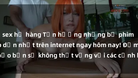 sex họ hàng Tận hưởng những bộ phim sex miễn phí hấp dẫn nhất trên internet ngay hôm nay! Đảm bảo bạn sẽ không thất vọng với các cảnh hấp dẫn và độc đáo này.