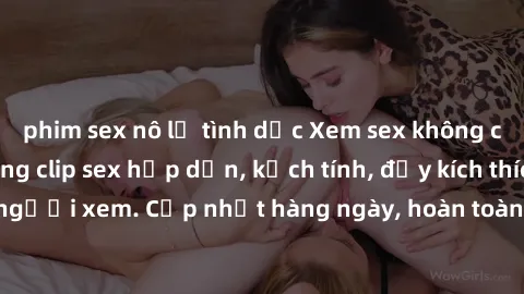 phim sex nô lệ tình dục Xem sex không che miễn phí - Những clip sex hấp dẫn, kịch tính, đầy kích thích cho người xem. Cập nhật hàng ngày, hoàn toàn miễn phí, độ phân giải cao.
