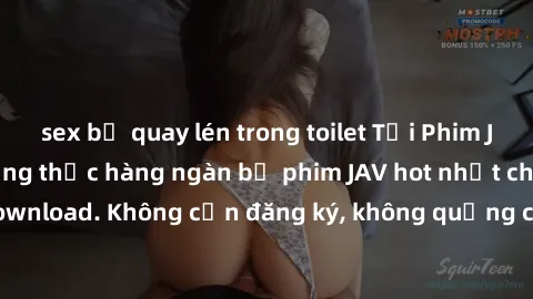sex bị quay lén trong toilet Tải Phim JAV Miễn Phí - Thưởng thức hàng ngàn bộ phim JAV hot nhất chỉ cần click download. Không cần đăng ký, không quảng cáo - Dễ dàng tải về và xem online!