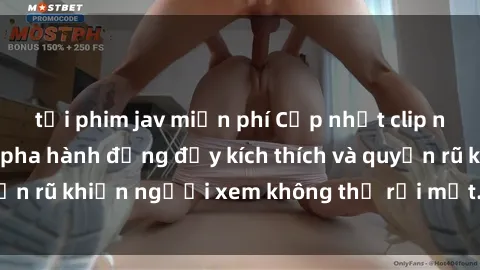 tải phim jav miễn phí Cập nhật clip nóng BDSM: Những pha hành động đầy kích thích và quyến rũ khiến người xem không thể rời mắt. Đừng bỏ lỡ!