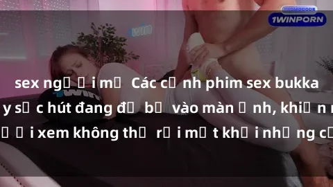 sex người mỹ Các cảnh phim sex bukkake hấp dẫn và đầy sức hút đang đổ bộ vào màn ảnh, khiến người xem không thể rời mắt khỏi những cảnh quay đầy kích thích.