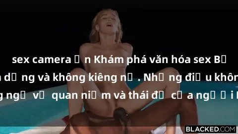 sex camera ẩn Khám phá văn hóa sex Bắc Âu: Sự tự do, đa dạng và không kiêng nể. Những điều không ngờ về quan niệm và thái độ của người Bắc Âu đối với tình dục.