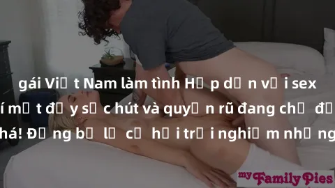 gái Việt Nam làm tình Hấp dẫn với sex Mỹ đen: Những bí mật đầy sức hút và quyến rũ đang chờ đợi bạn khám phá! Đừng bỏ lỡ cơ hội trải nghiệm những khoảnh khắc mãnh liệt và đam mê!