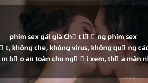phim sex gái già Chất lượng phim sex cập nhật mới nhất, không che, không virus, không quảng cáo, đảm bảo an toàn cho người xem, thỏa mãn nhu cầu tình dục của bạn.