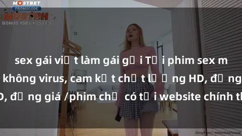 sex gái việt làm gái gọi Tải phim sex mới nhất cực nhanh không virus, cam kết chất lượng HD, đồng giá /phim chỉ có tại website chính thức. Đặt ngay!