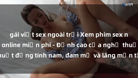 gái việt sex ngoài trời Xem phim sex người Pháp vietsub online miễn phí - Đỉnh cao của nghệ thuật đồng tính nam, đam mỹ và lãng mạn từ xứ sở hoa hồng!