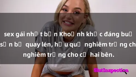 sex gái nhật bản Khoảnh khắc đáng buồn: Sex khách sạn bị quay lén, hậu quả nghiêm trọng cho cả hai bên.
