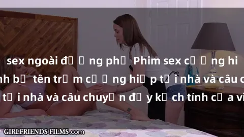 sex ngoài đường phố Phim sex cưỡng hiếp vietsub: Nữ sinh bị tên trộm cưỡng hiếp tại nhà và câu chuyện đầy kịch tính của vietsub