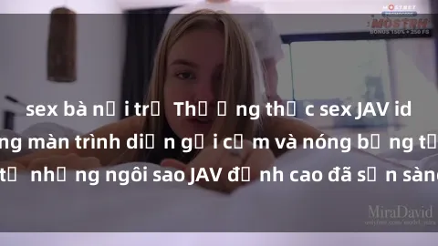 sex bà nội trợ Thưởng thức sex JAV idol miễn phí: Những màn trình diễn gợi cảm và nóng bỏng từ những ngôi sao JAV đỉnh cao đã sẵn sàng để bạn khám phá.