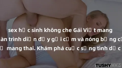 sex học sinh không che Gái Việt mang bầu và làm tình: Màn trình diễn đầy gợi cảm và nóng bỏng của phụ nữ mang thai. Khám phá cuộc sống tình dục đầy hấp dẫn và mới lạ của họ!