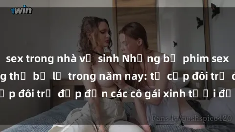 sex trong nhà vệ sinh Những bộ phim sex JAV hot nhất không thể bỏ lỡ trong năm nay: từ cặp đôi trẻ đẹp đến các cô gái xinh tươi đầy sức hút.