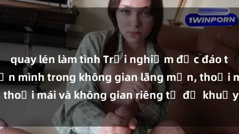 quay lén làm tình Trải nghiệm độc đáo tại sex nhà nghỉ: ẩn mình trong không gian lãng mạn, thoải mái và không gian riêng tư để khuấy động tình ái.