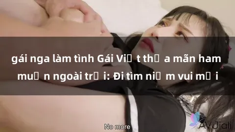 gái nga làm tình Gái Việt thỏa mãn ham muốn ngoài trời: Đi tìm niềm vui mới