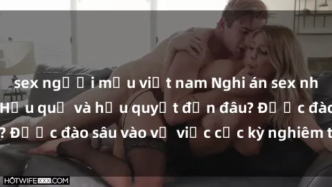 sex người mẫu việt nam Nghi án sex nhân viên nhà hàng: Hậu quả và hậu quyết đến đâu? Được đào sâu vào vụ việc cực kỳ nghiêm trọng này.