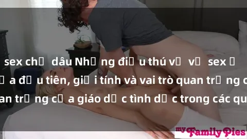 sex chị dâu Những điều thú vị về sex ở Bắc Âu: Sự mở cửa đầu tiên, giới tính và vai trò quan trọng của giáo dục tình dục trong các quốc gia này.