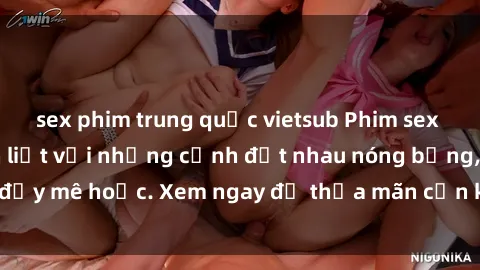 sex phim trung quốc vietsub Phim sex Mỹ đen: phút mãnh liệt với những cảnh địt nhau nóng bỏng, đầy mê hoặc. Xem ngay để thỏa mãn cơn khát tình dục của bạn!